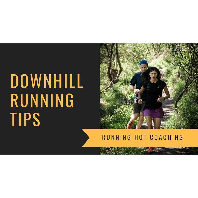 DOWNHILL RUNNING TIPS - HOW TO DO IT RIGHT