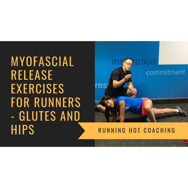 MYOFASCIAL RELEASE EXERCISES FOR RUNNERS - HIPS AND GLUTES