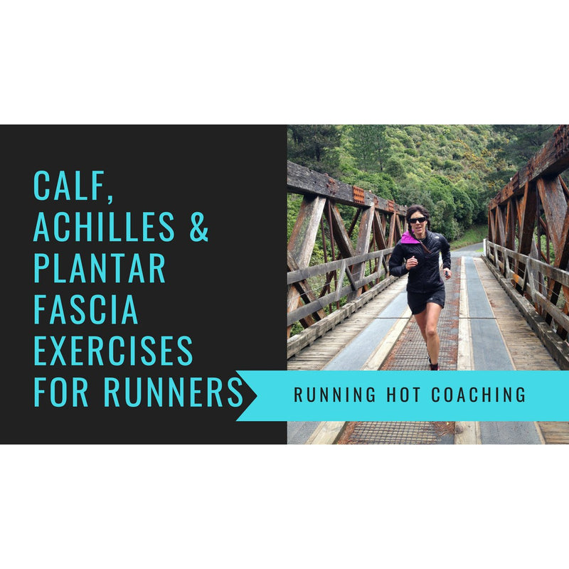 Calf, Achilles, Plantar Fasciitis Exercises for Runners