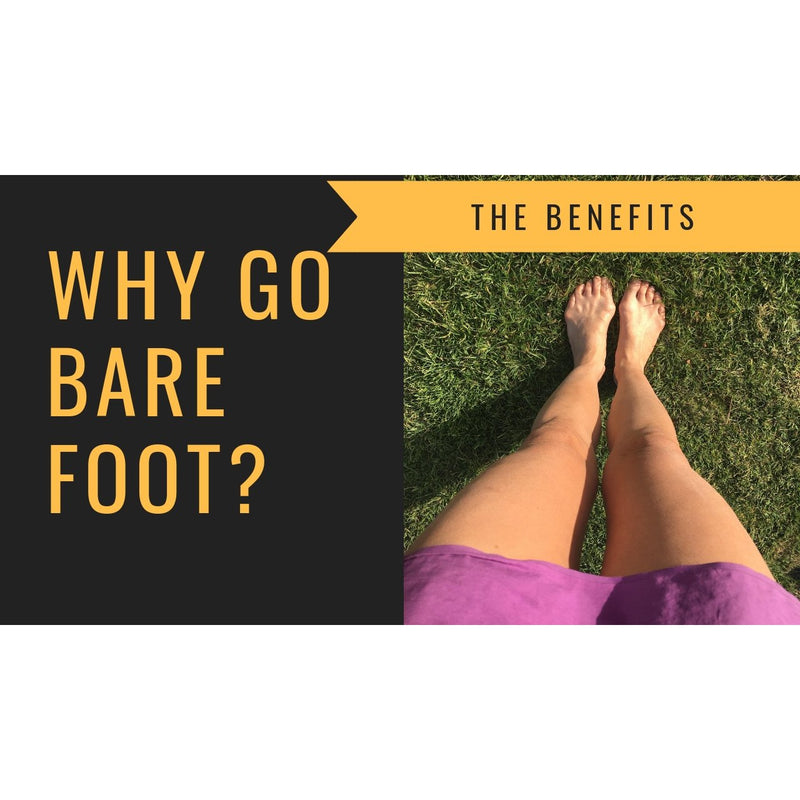 WHY GO BAREFOOT?