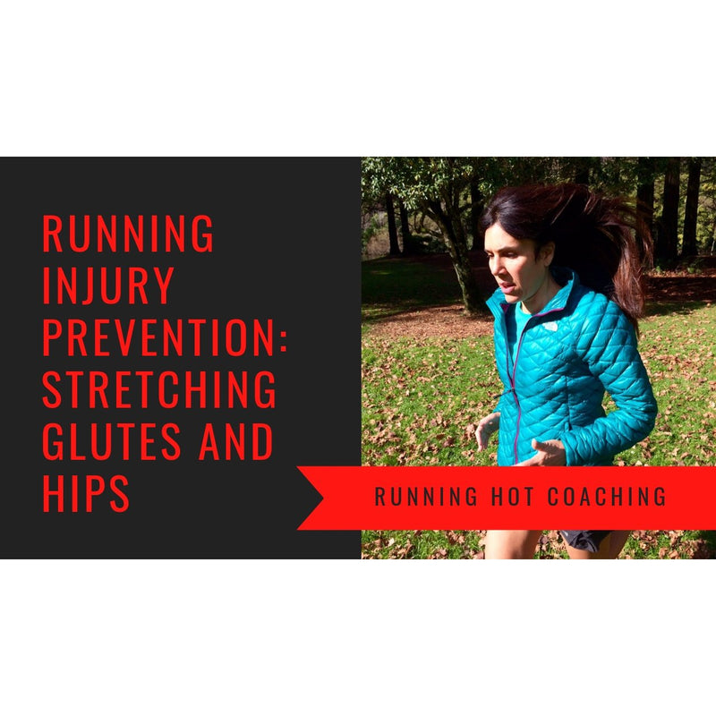RUNNING INJURY PREVENTION: STRETCHING YOUR HIPS AND GLUTES