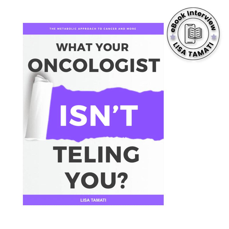 eBook cover of 'What Your Oncologist Isn't Telling You?' by Lisa Tamati with purple and white design. eBook interview series