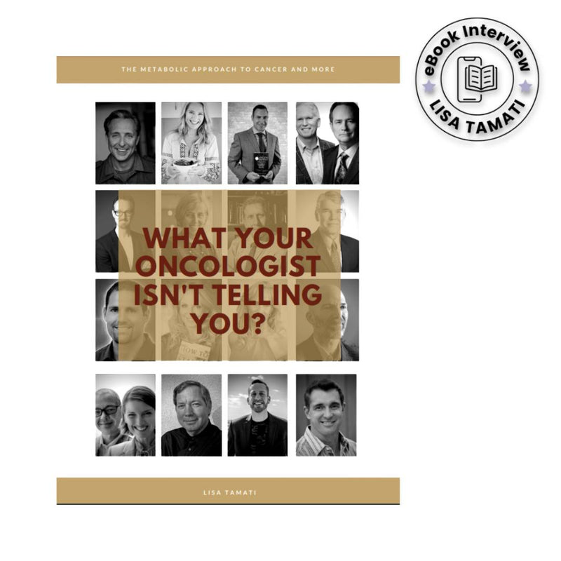 Cover of What Your Oncologist Isn’t Telling You by Lisa Tamati, an expert interview ebook on metabolic cancer strategies