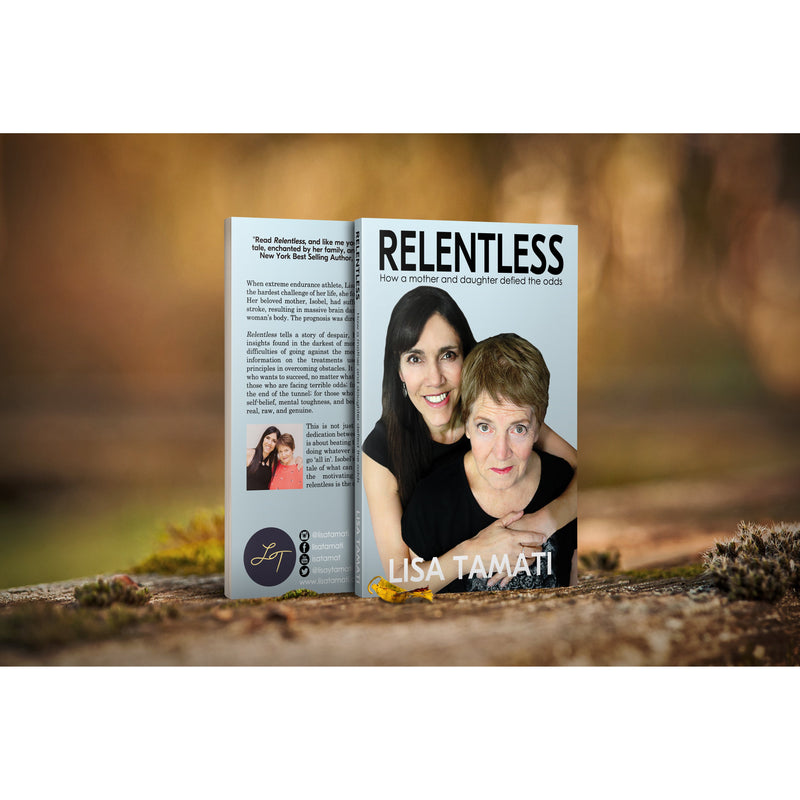 Relentless Book - Lisa Tamati. The power of hope & love to overcome anything. Inspiring story of how a mother and daughter beat the odds 